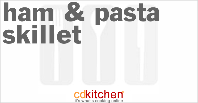 Ham & Pasta Skillet - CDKitchen.com