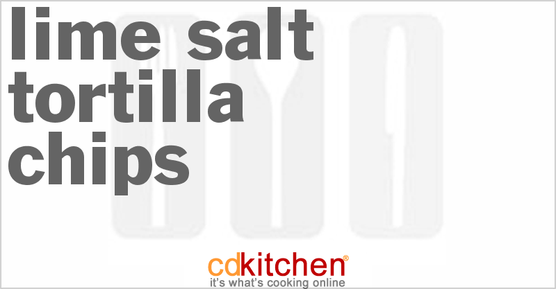 Lime-Salt Tortilla Chips - CDKitchen.com