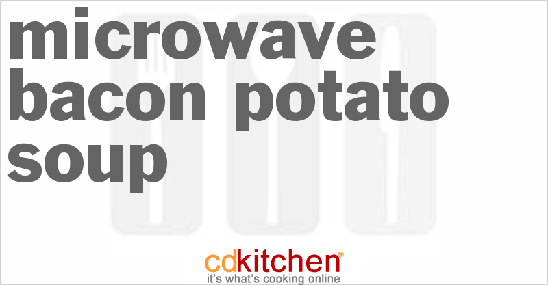 Microwave Bacon Potato Soup - CDKitchen.com