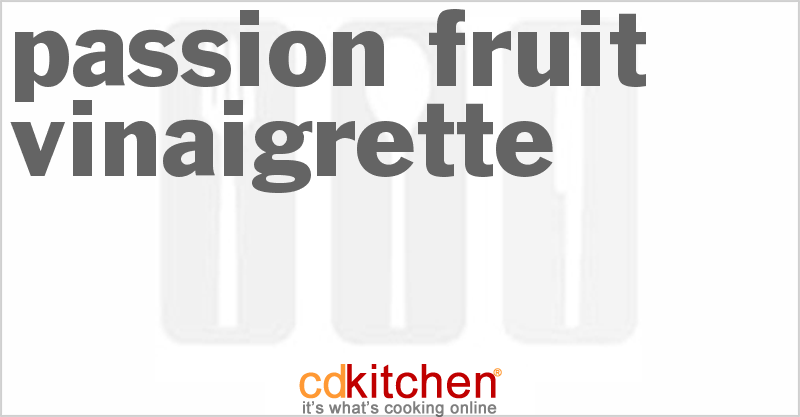 Passion Fruit Vinaigrette - CDKitchen.com