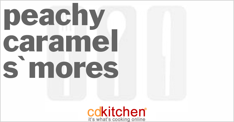 Peachy Caramel S'Mores - CDKitchen.com