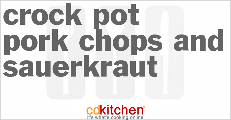crock pot pork chops sauerkraut and potatoes