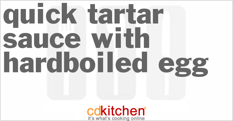 Quick Tartar Sauce With Hard-Boiled Egg - CDKitchen.com