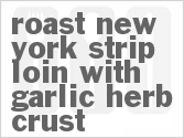 recipe for roast new york strip loin with garlic herb crust