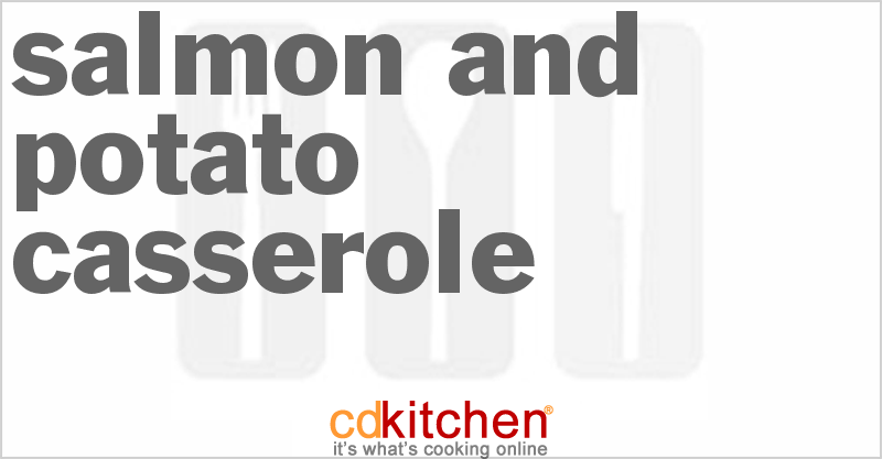 Salmon and Potato Casserole - CDKitchen.com