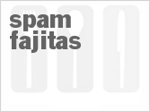 recipe for spam fajitas