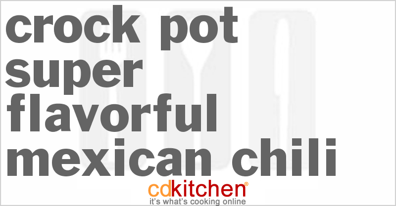 Super Flavorful Mexican Chili - CDKitchen.com