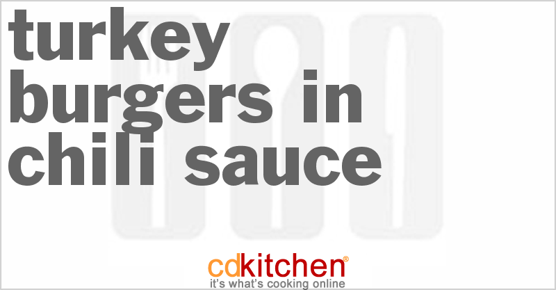 Turkey Burgers in Chili Sauce - CDKitchen.com