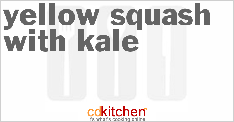 Yellow Squash With Kale - CDKitchen.com
