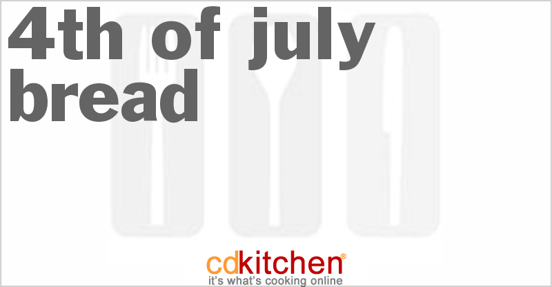 4th Of July Bread - CDKitchen.com