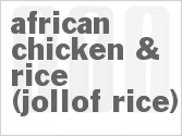recipe for african chicken & rice (jollof rice)