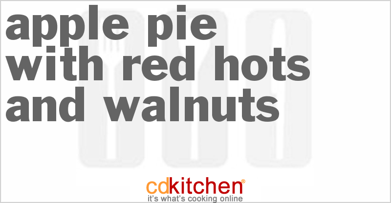 Apple Pie With Red Hots And Walnuts - CDKitchen.com