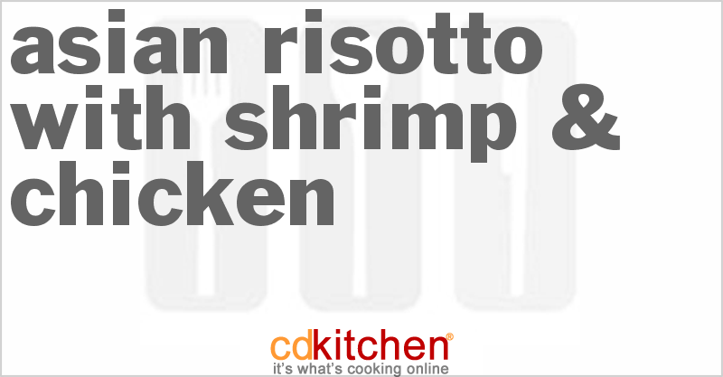 Asian Risotto With Shrimp & Chicken - CDKitchen.com