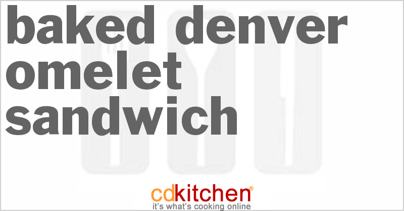 Baked Denver Omelet Sandwich - CDKitchen.com