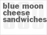 recipe for blue moon cheese sandwiches