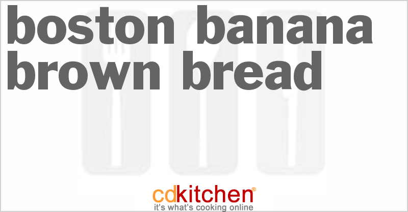 Boston Banana Brown Bread - CDKitchen.com
