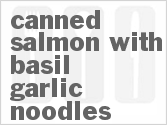 recipe for canned salmon with basil garlic noodles