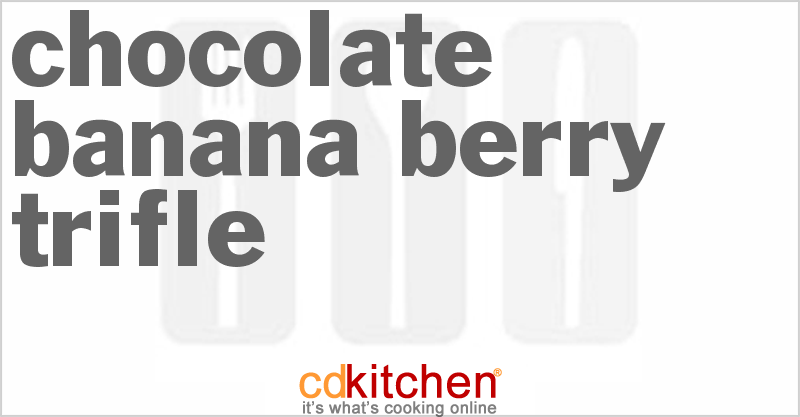 Chocolate Banana Berry Trifle - CDKitchen.com