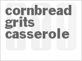 recipe for cornbread grits casserole