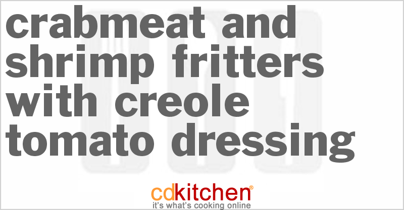 Crabmeat And Shrimp Fritters With Creole Tomato Dressing - CDKitchen.com