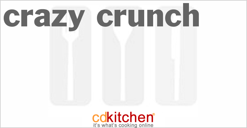 Crazy Crunch - CDKitchen.com