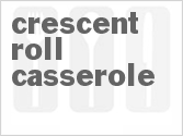 recipe for crescent roll casserole