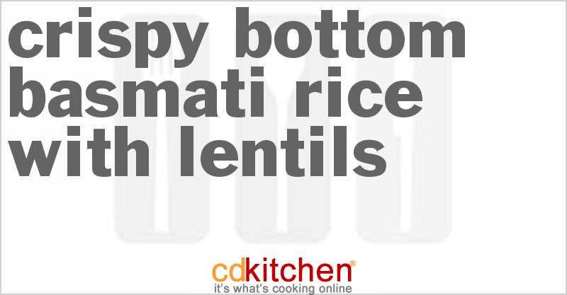 Crispy Bottom Basmati Rice With Lentils - CDKitchen.com