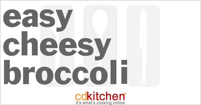 Easy Cheesy Broccoli - CDKitchen.com