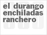 recipe for el durango enchiladas ranchero