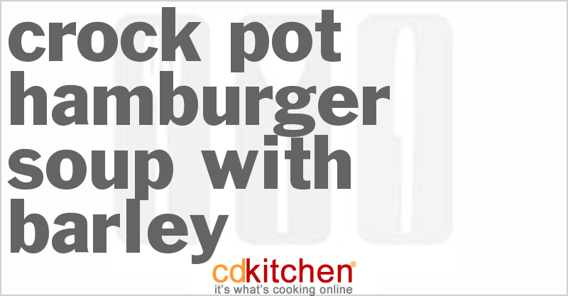 Hamburger Soup with Barley - CDKitchen.com
