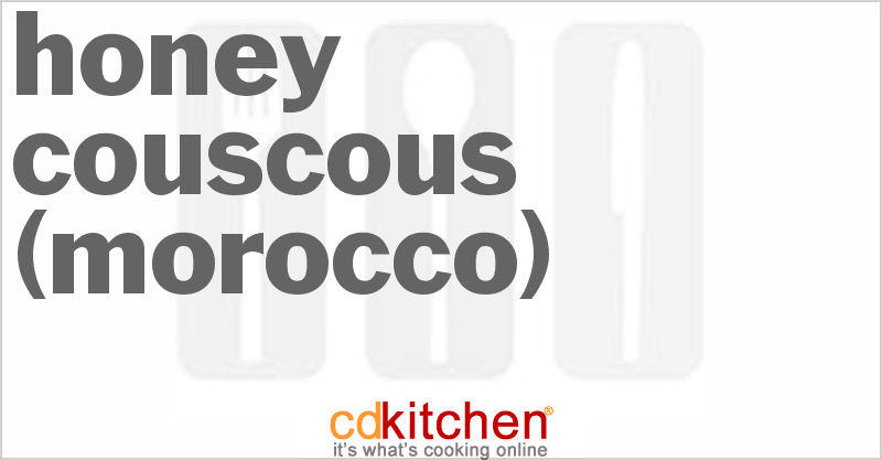 Honey Couscous (Morocco) - CDKitchen.com
