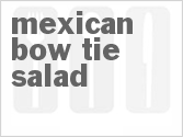recipe for mexican bow tie salad