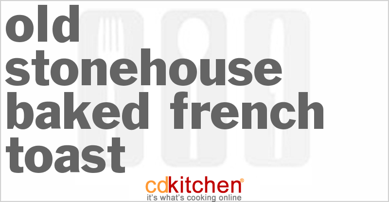 Old Stonehouse Baked French Toast - CDKitchen.com