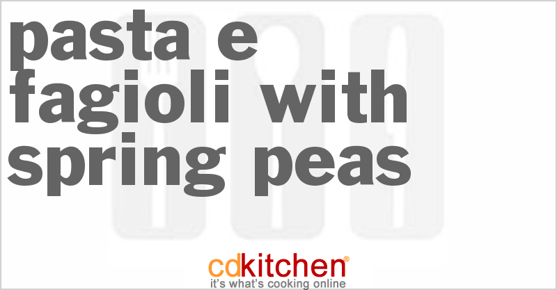 Pasta E Fagioli With Spring Peas - CDKitchen.com