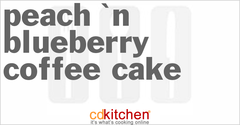 Peach 'n Blueberry Coffee Cake - CDKitchen.com