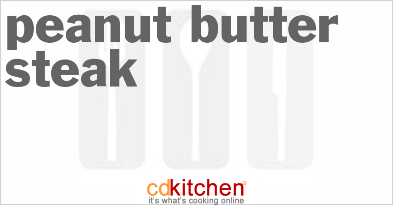 Peanut Butter Steak - CDKitchen.com