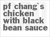 recipe for p.f. chang's chicken with black bean sauce
