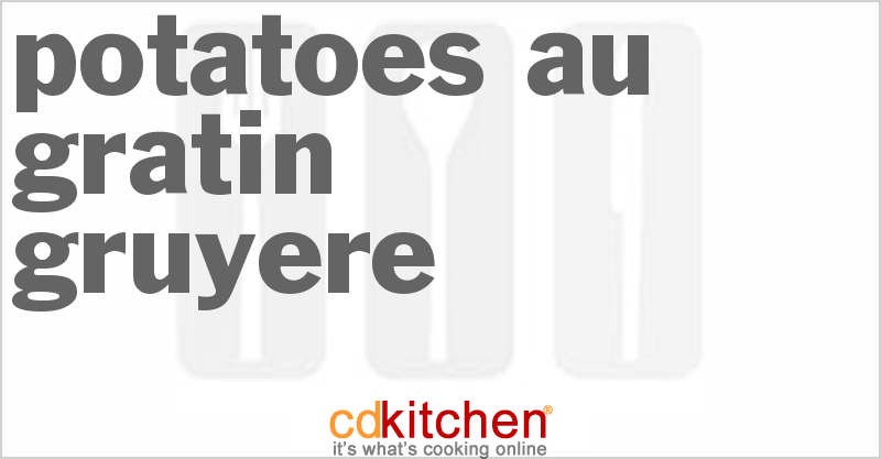 Potatoes Au Gratin Gruyere - CDKitchen.com
