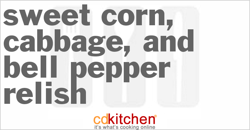 Sweet Corn, Cabbage, And Bell Pepper Relish Recipe | CDKitchen.com