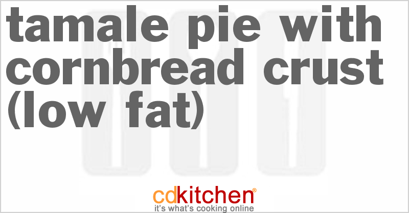 Tamale Pie With Cornbread Crust (Low-Fat) - CDKitchen.com