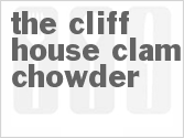 recipe for the cliff house clam chowder