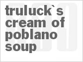 recipe for truluck's cream of poblano soup