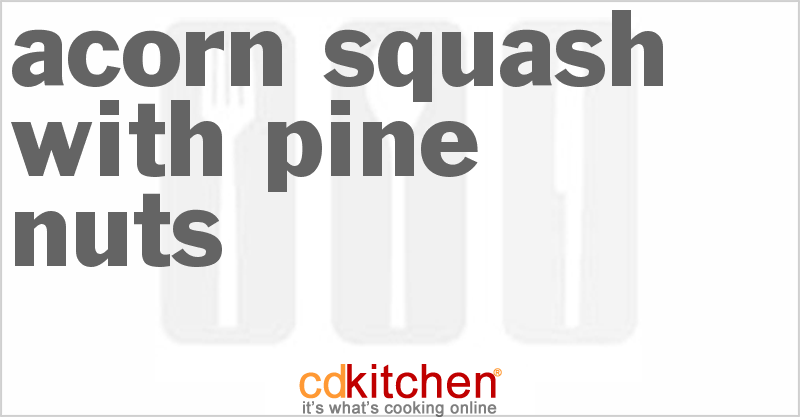 Acorn Squash With Pine Nuts - CDKitchen.com