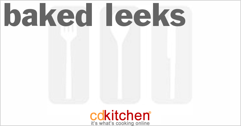 Baked Leeks - CDKitchen.com