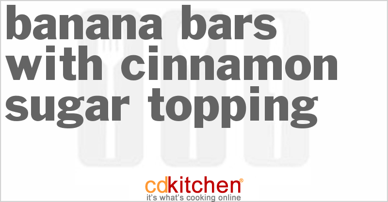 Banana Bars With Cinnamon Sugar Topping - CDKitchen.com