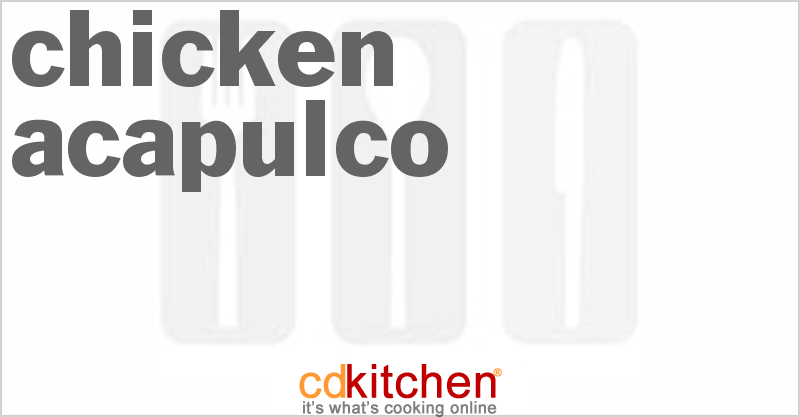 Chicken Acapulco - CDKitchen.com