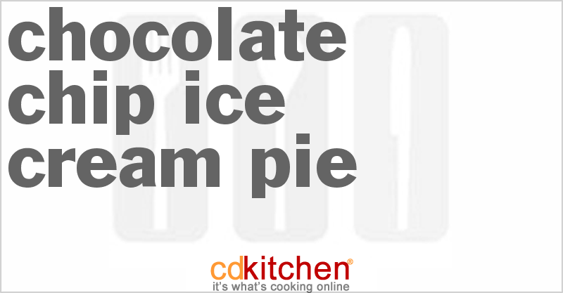 Chocolate Chip Ice Cream Pie - CDKitchen.com