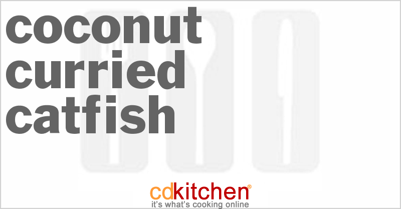 Coconut Curried Catfish - CDKitchen.com