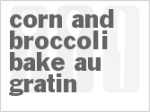 recipe for corn and broccoli bake au gratin