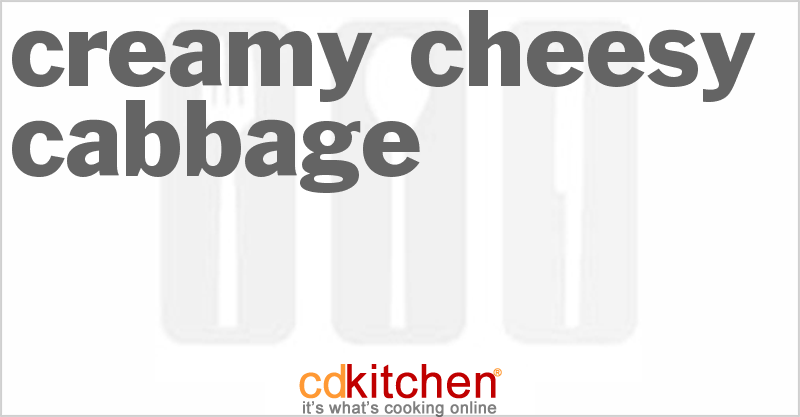 Creamy Cheesy Cabbage - CDKitchen.com